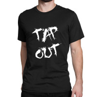 Tap Out (white) Classic T-shirt | Artistshot