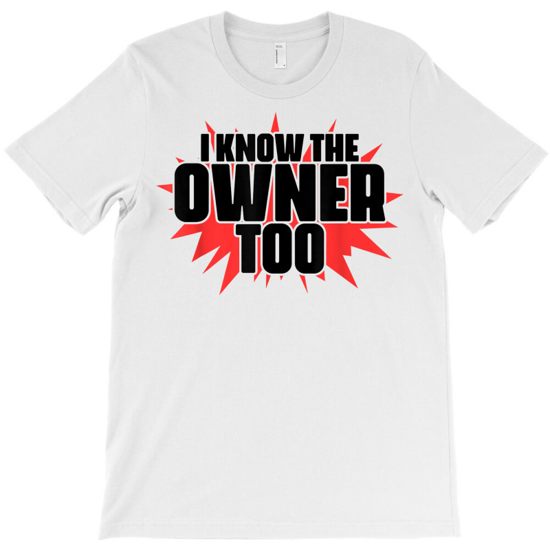 I Know The Owner Too Bartending Mixologist Bartender T Shirt T-Shirt by anselmpru9bt | Artistshot