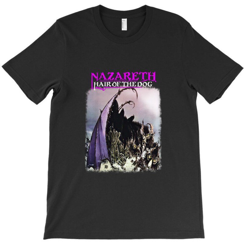 Nazareth Hair Of The Dog 1 T-Shirt by WilliamReitmeyer | Artistshot