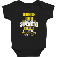 Database Administrator Idea Superhero Job Db Admin Baby Bodysuit | Artistshot