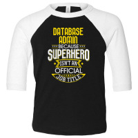 Database Administrator Idea Superhero Job Db Admin Toddler 3/4 Sleeve Tee | Artistshot