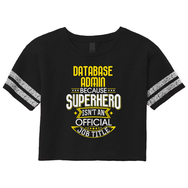 Database Administrator Idea Superhero Job Db Admin Scorecard Crop Tee by AcostaLopezJuan | Artistshot