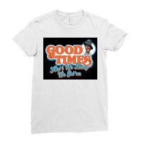 Good Times Ainx27t We Lucky We Gotx27em Poster Travel Ladies Fitted T-shirt | Artistshot