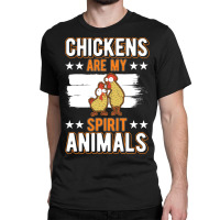 Limited Edition Chickens Spirit Animal Chicken-56wqo Classic T-shirt | Artistshot