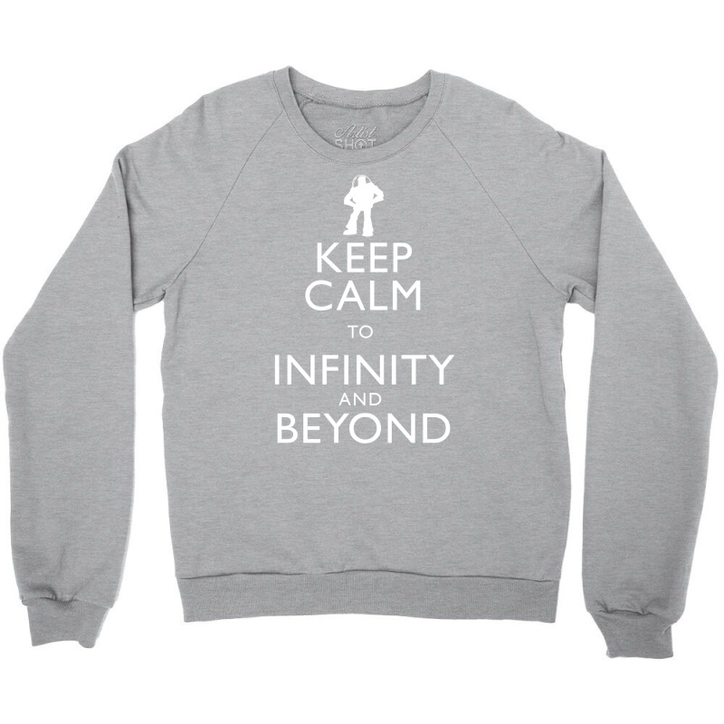 Quotkeep Calm To Infinity And Beyondquot   Boy Boy Crewneck Sweatshirt by alheklupsm | Artistshot