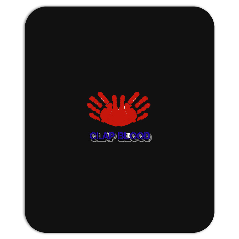 Clap Blood Mousepad | Artistshot