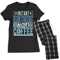 Instant Design Strategist Just Add Coffee T Shirt Women's Pajamas Set | Artistshot