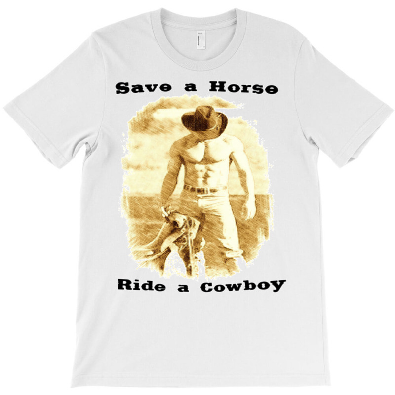 Save A Horse Ride A Cowboy Cowboy Tshirts Cowboy Gifts   Humor Hippie T-shirt | Artistshot