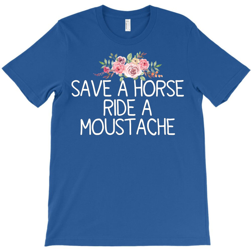 Save A Horse Ride A Moustache   Trending Green T-shirt | Artistshot