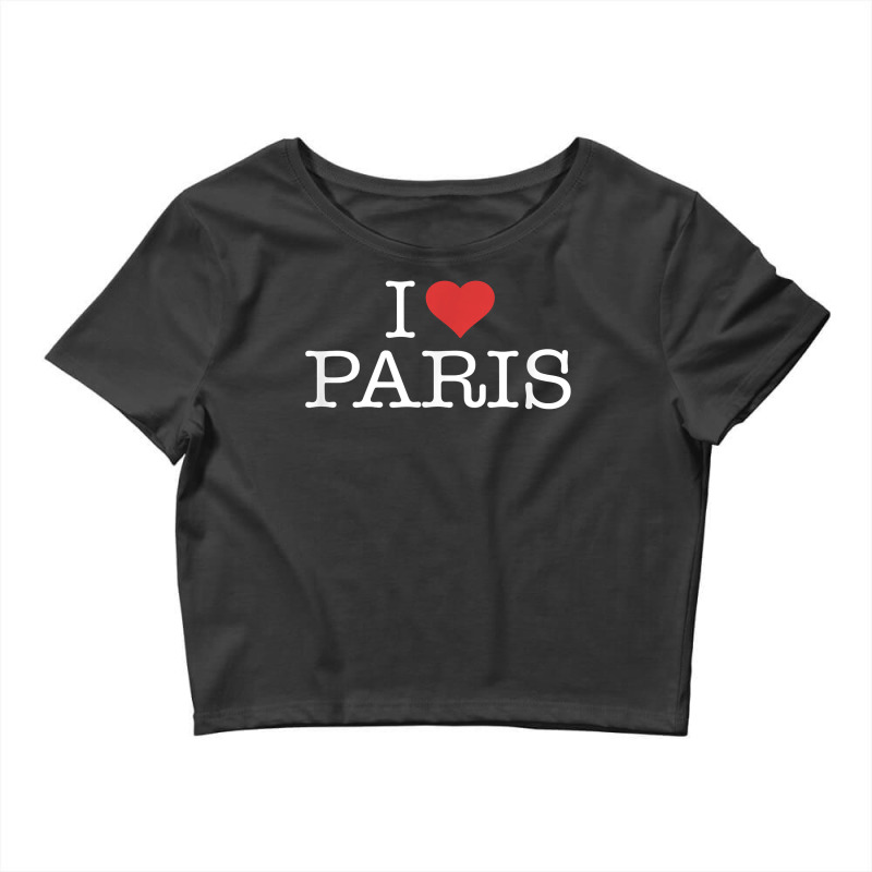 I Love Paris T Shirt Crop Top by jessamynb4pru | Artistshot