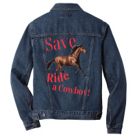 Save A Horse Ride A Cowboy   Gift Blue Men Denim Jacket | Artistshot