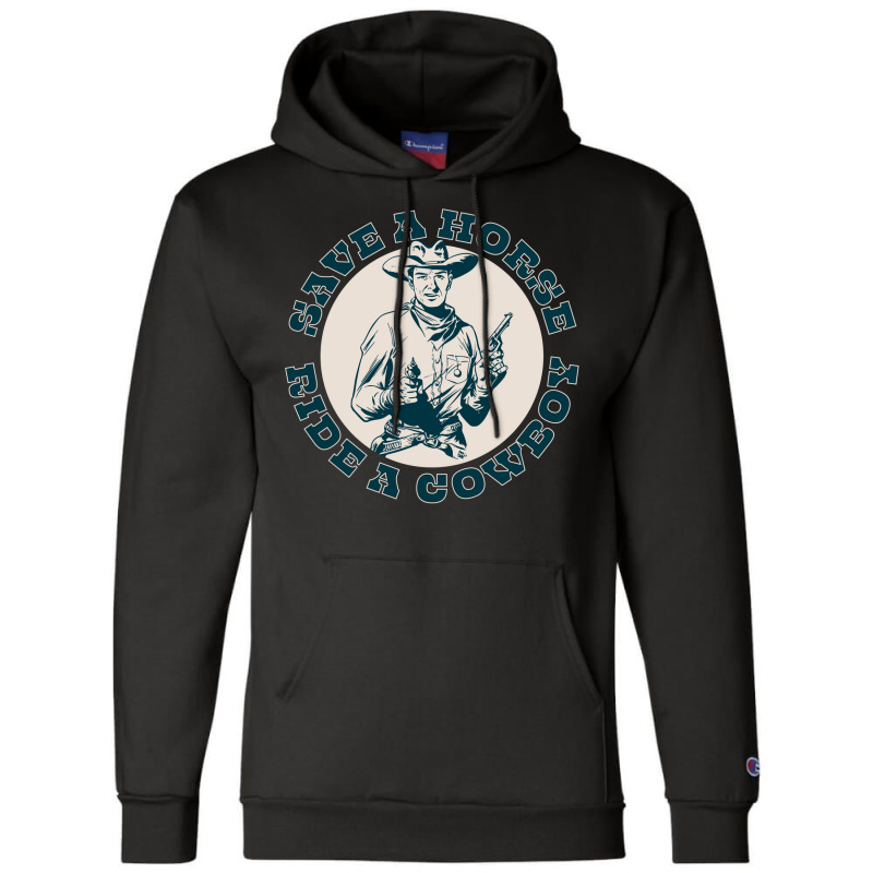 Save A Horse Ride A Cowboy   Love 80s Champion Hoodie by alheklupsm | Artistshot