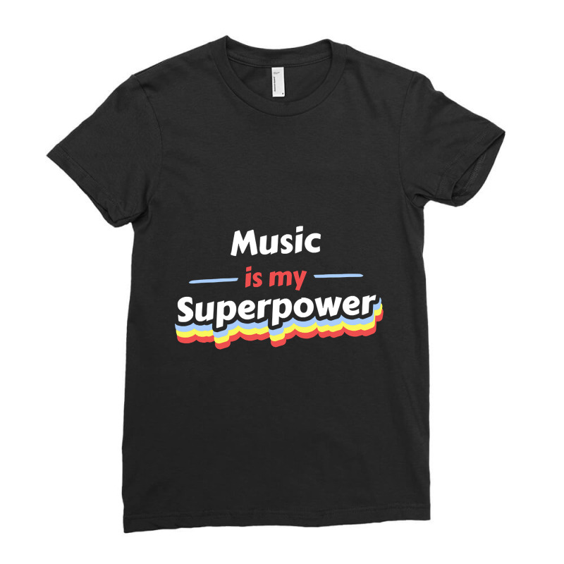 Trending Music Is My Superpower Ladies Fitted T-Shirt by Rios Arevalo | Artistshot