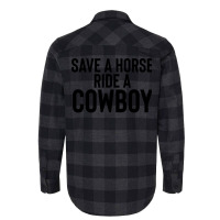 Save A Horse Ride Cowboy Gift For Joke Sarcastic   Travel Flannel Shirt | Artistshot