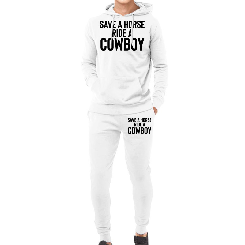 Save A Horse Ride Cowboy Gift For Joke Sarcastic   Travel Hoodie & Jogger set by alheklupsm | Artistshot