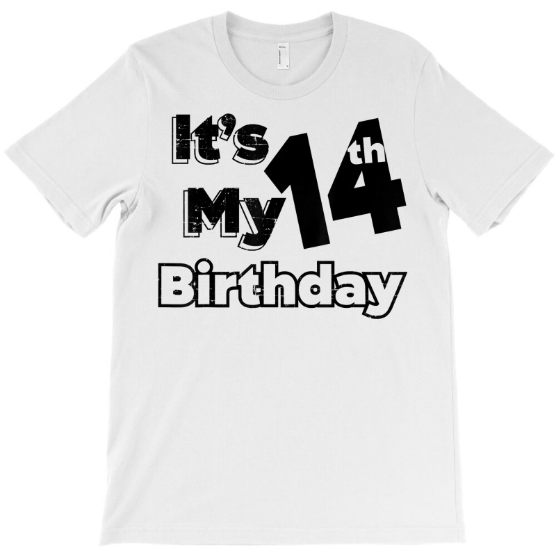 I´m Fourteen Years Old And It´s My 14th Birthday T Shirt T-shirt | Artistshot