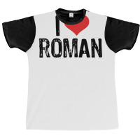 I Love Roman Graphic T-shirt | Artistshot