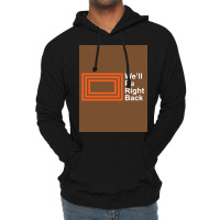 The Eric Andre Show Wex27ll Be Right Back Shirt Poster Trending Lightweight Hoodie | Artistshot