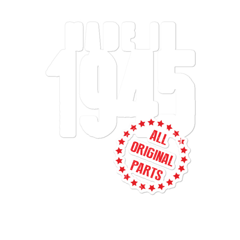 Made In 1945 All Original Parts Sticker | Artistshot