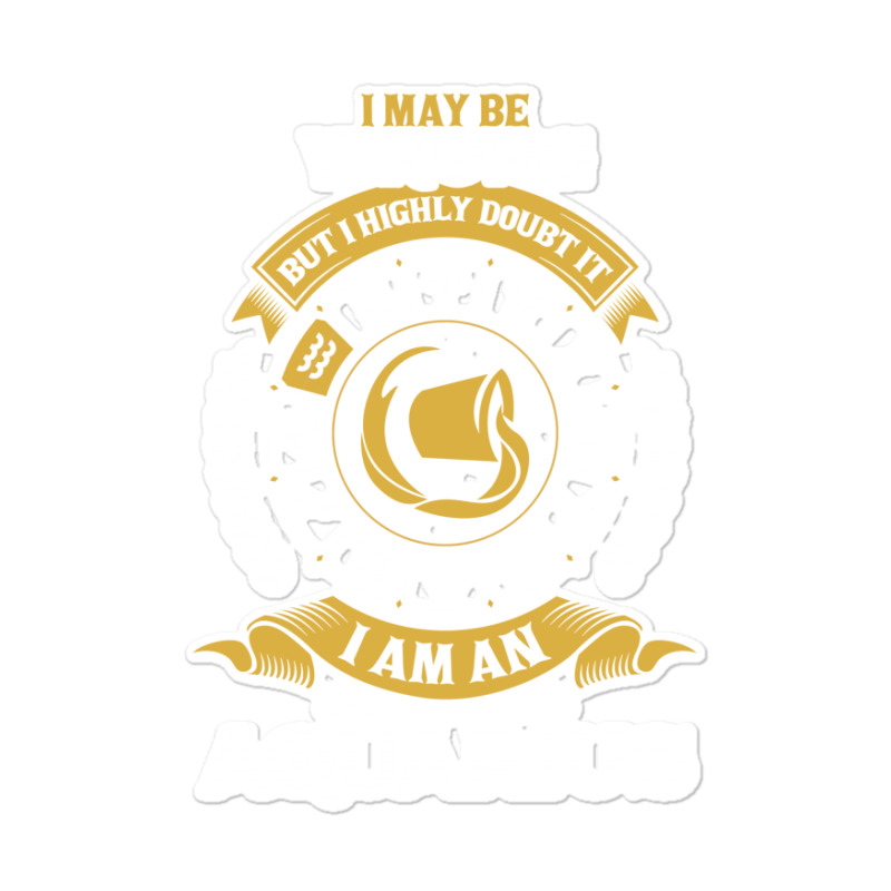 I May Be Wrong But I Highly Doubt It I Am An Aquarius Sticker | Artistshot