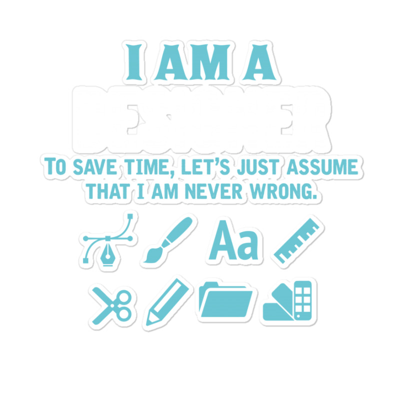 I Am A Designer... Sticker | Artistshot