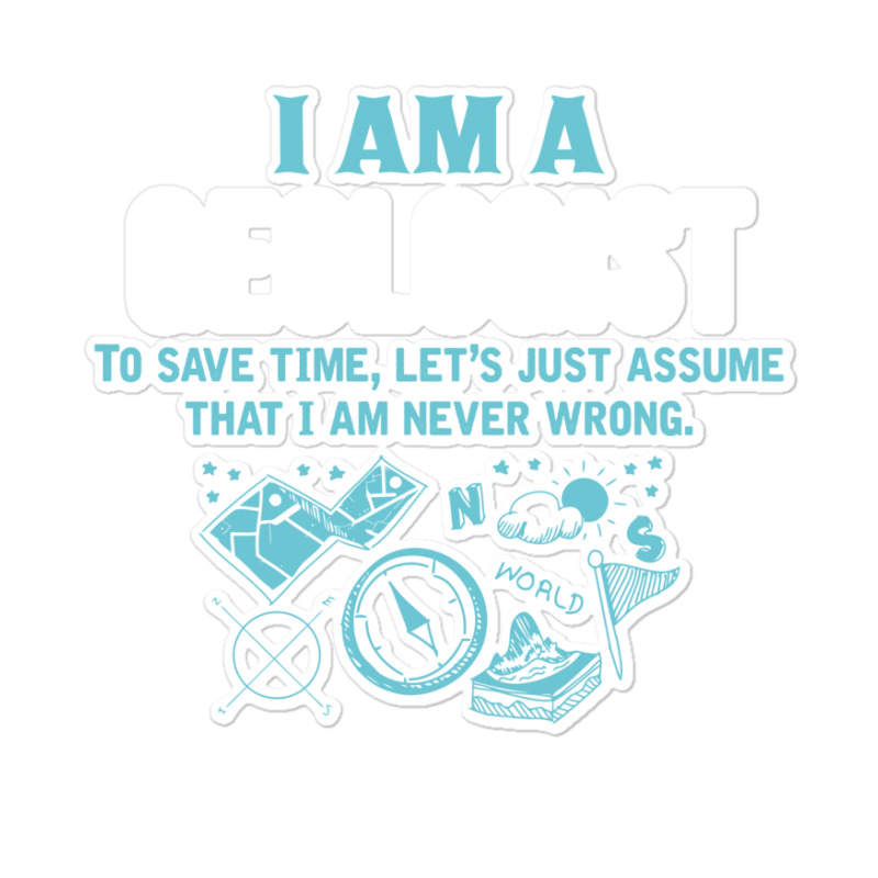 I Am A Geologist... Sticker | Artistshot