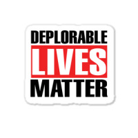 Deplorable Lives Matter Sticker | Artistshot