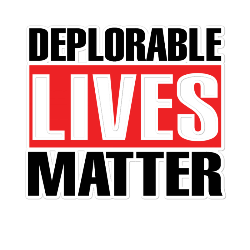 Deplorable Lives Matter Sticker | Artistshot