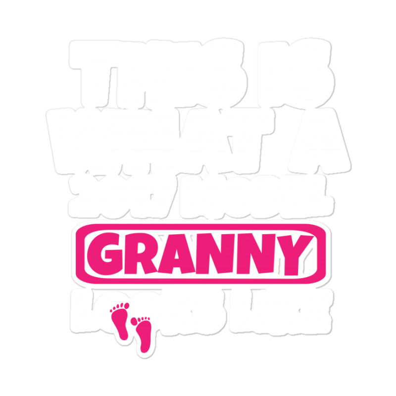 This Is What A 2017 Model Granny Looks Like Sticker | Artistshot