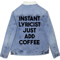 Instant Lyricist Just Add Coffee T Shirt Unisex Sherpa-lined Denim Jacket | Artistshot