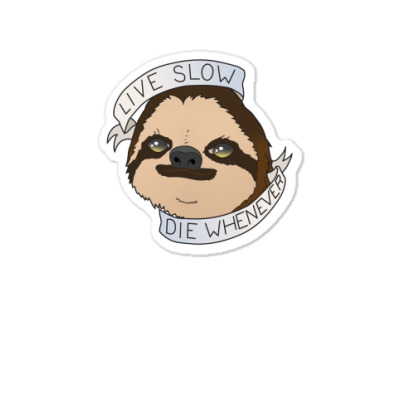 Live Slow Die Whenever Sticker Designed By Icang Waluyo