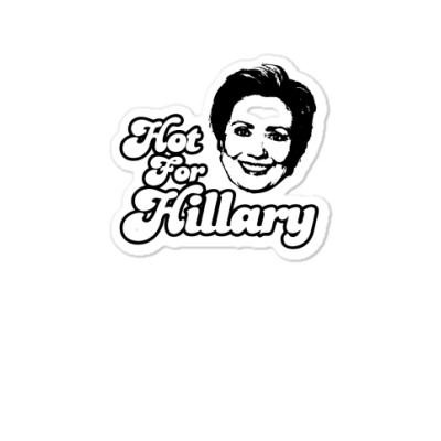 Hot For Hillary Sticker Designed By Icang Waluyo