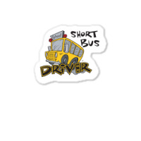 Short Bus Driver Sticker | Artistshot