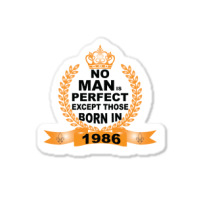 No Man Is Perfect Except Those Born In 1985 Sticker | Artistshot