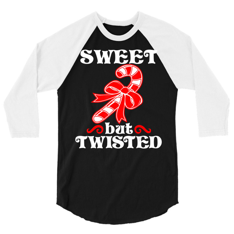 Candy Cane Sweet But Twisted Christmas 3/4 Sleeve Shirt | Artistshot