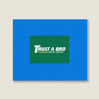 Trust A Bro Moving Company Poster Humor Landscape Canvas Print | Artistshot