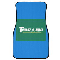 Trust A Bro Moving Company Poster Humor Front Car Mat | Artistshot