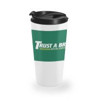 Trust A Bro Moving Company Poster Humor Travel Mug | Artistshot