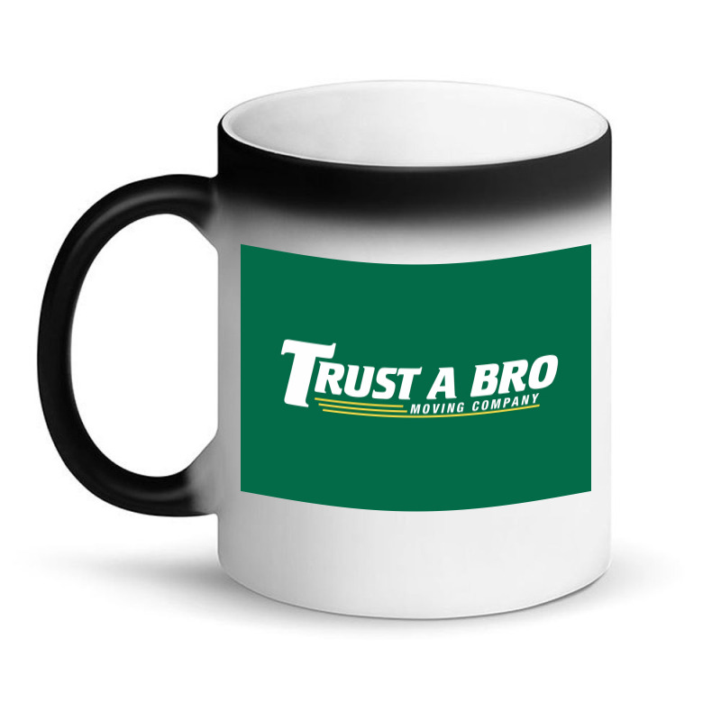 Trust A Bro Moving Company Poster Humor Magic Mug | Artistshot