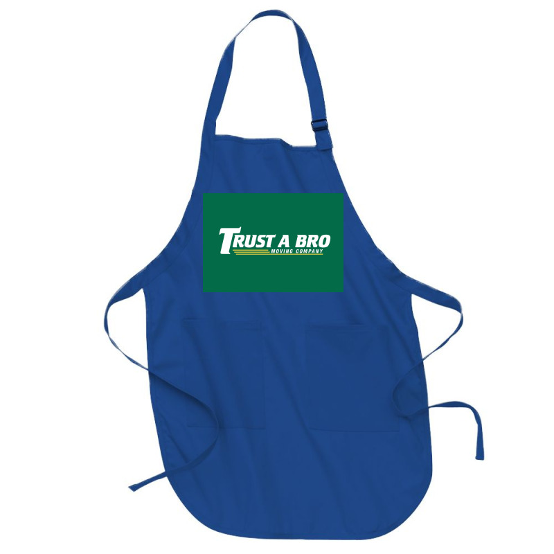 Trust A Bro Moving Company Poster Humor Full-length Apron | Artistshot