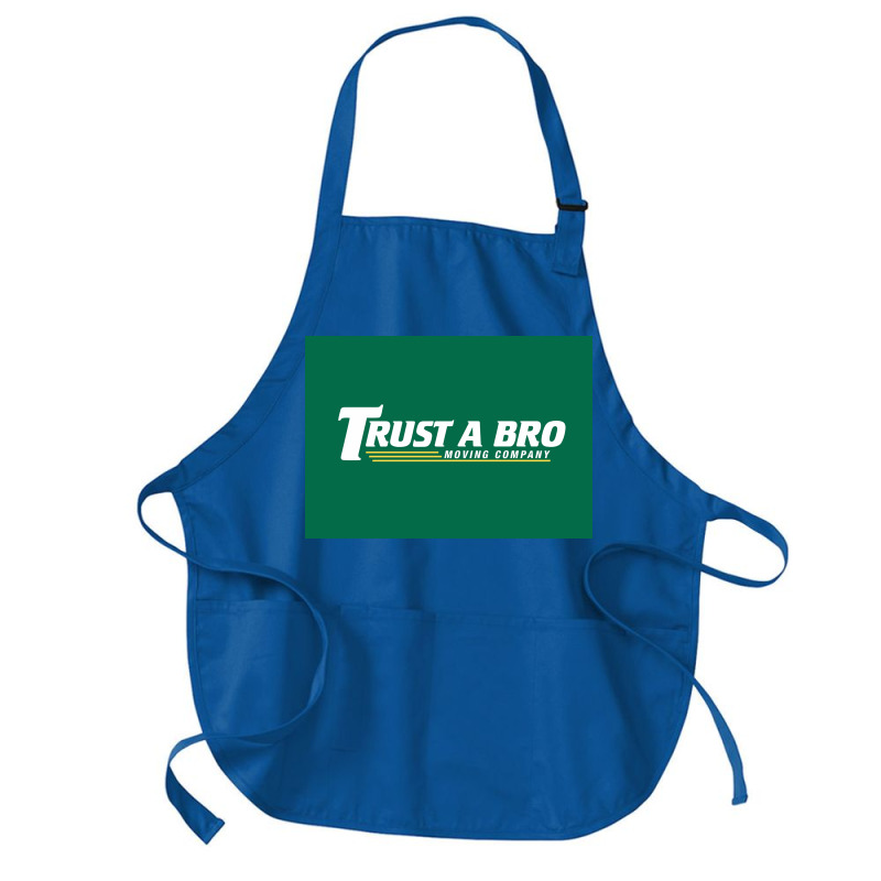 Trust A Bro Moving Company Poster Humor Medium-length Apron | Artistshot