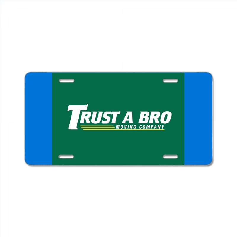 Trust A Bro Moving Company Poster Humor License Plate | Artistshot