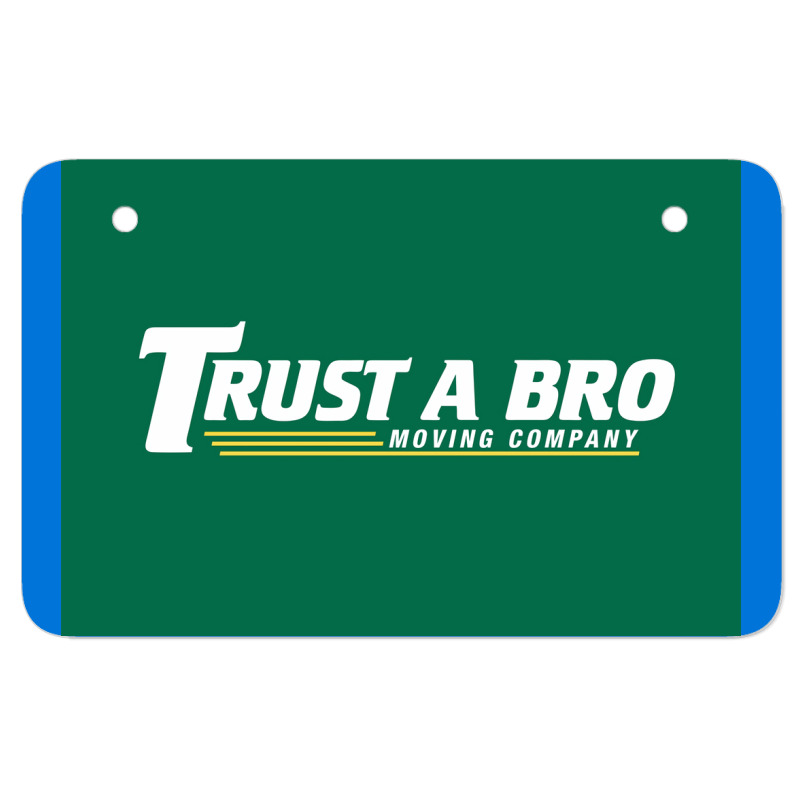 Trust A Bro Moving Company Poster Humor Atv License Plate | Artistshot