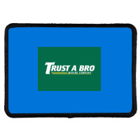 Trust A Bro Moving Company Poster Humor Rectangle Patch | Artistshot