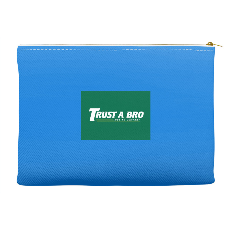 Trust A Bro Moving Company Poster Humor Accessory Pouches | Artistshot