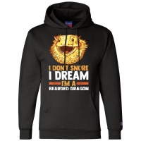 I Don't Snore I Dream I'm A Beraded Dragon Dragons T Shirt Champion Hoodie | Artistshot