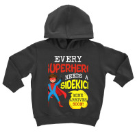 Every Superhero Needs A Sidekick Ba Toddler Hoodie | Artistshot