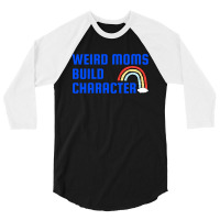 Weird Mom Build Character Rainbow Mothers Day 3/4 Sleeve Shirt | Artistshot