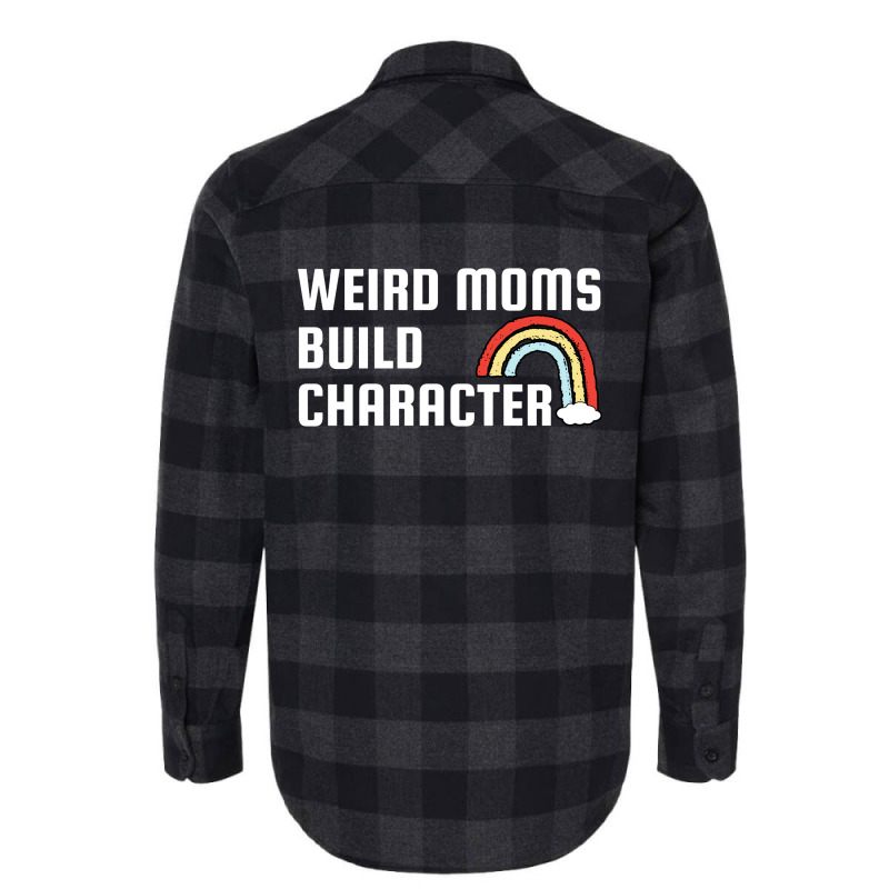 Weird Mom Build Character Rainbow Mothers Day Flannel Shirt | Artistshot