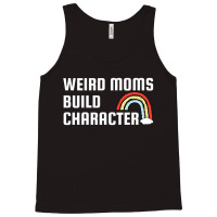 Weird Mom Build Character Rainbow Mothers Day Tank Top | Artistshot